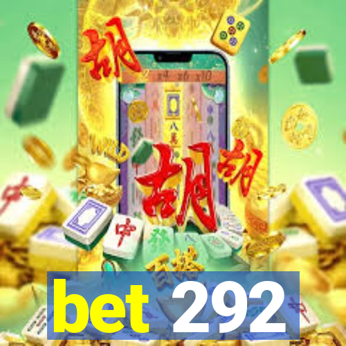 bet 292